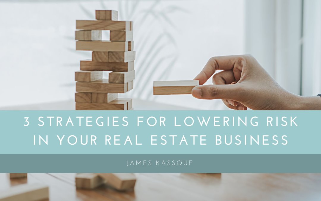 3 Strategies for Lowering Risk in Your Real Estate Business