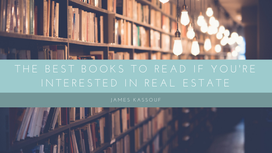 The Best Books To Read If You’re Interested In Real Estate