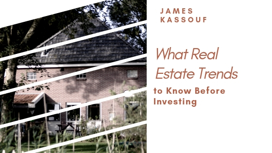 James Kassouf What Real Estate Trends