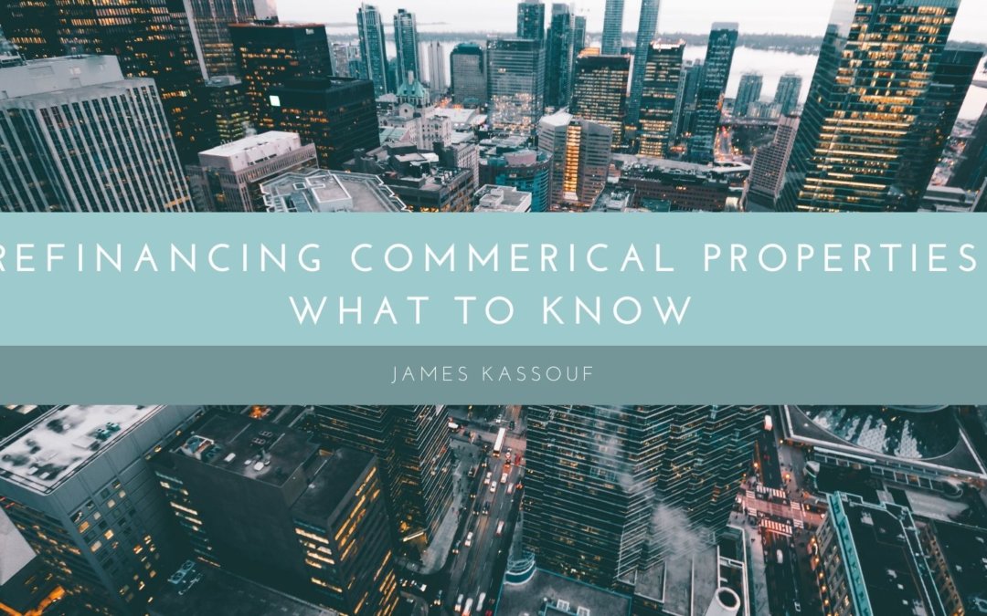 Refinancing Commerical Properties What To Know