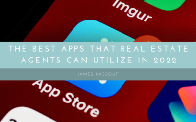 The Best Apps That Real Estate Agents Can Utilize In 2022