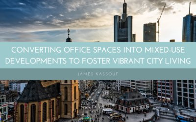 Converting Office Spaces into Mixed-Use Developments to Foster Vibrant City Living