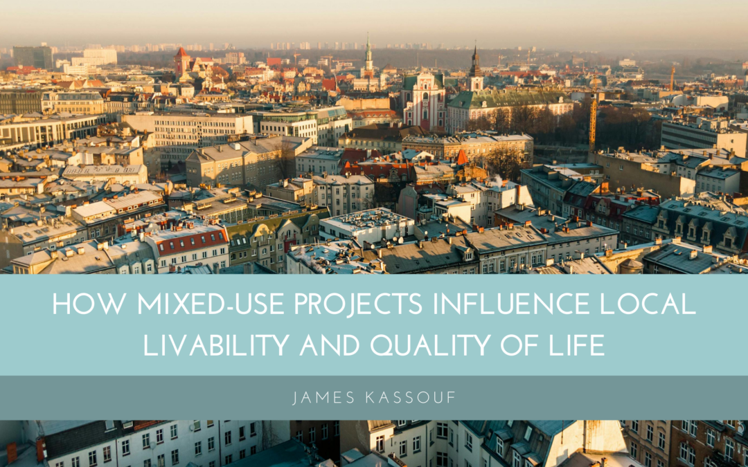 How Mixed-Use Projects Influence Local Livability and Quality of Life