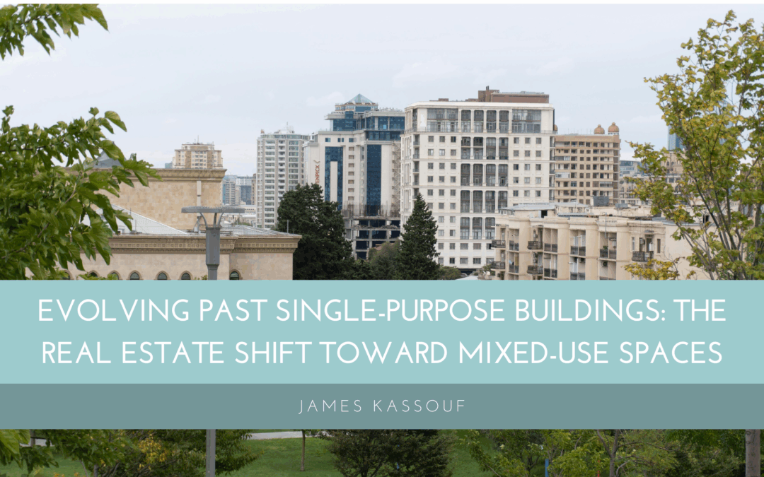 Evolving past Single-Purpose Buildings: The Real Estate Shift Toward Mixed-Use Spaces