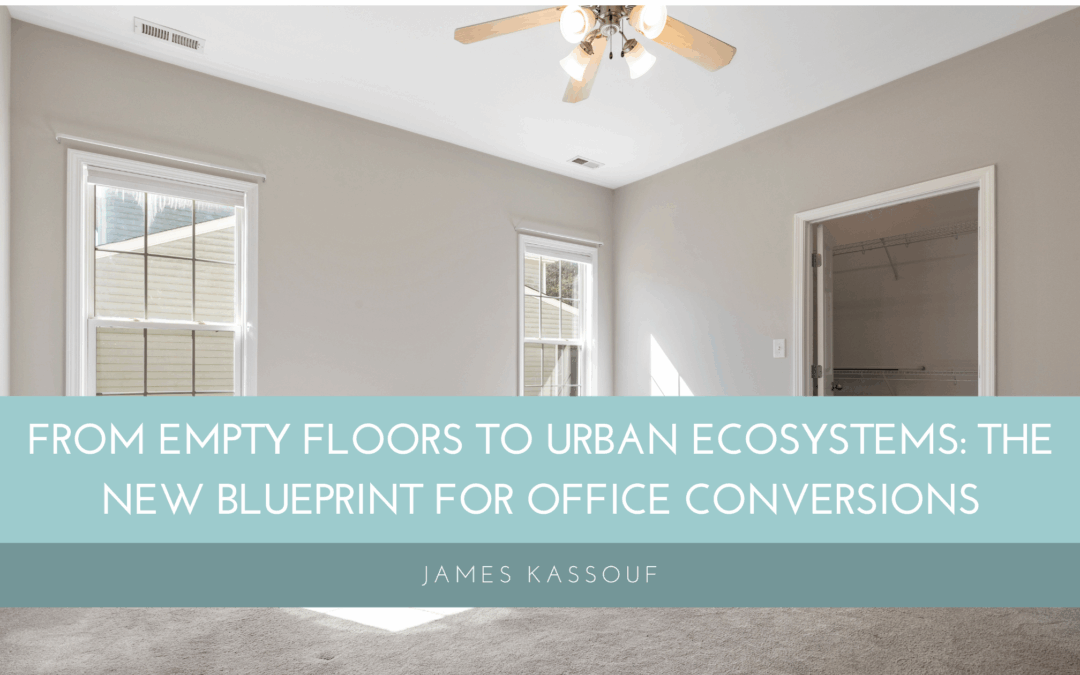 From Empty Floors to Urban Ecosystems: The New Blueprint for Office Conversions