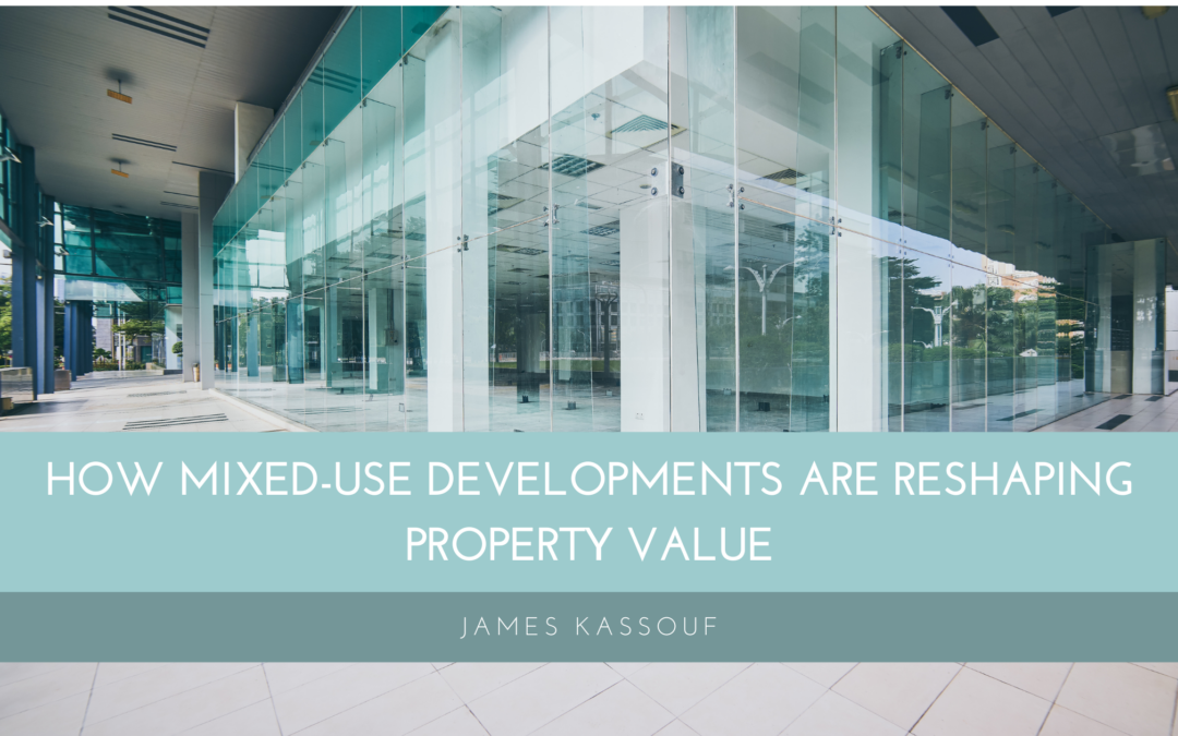 How Mixed-Use Developments Are Reshaping Property Value
