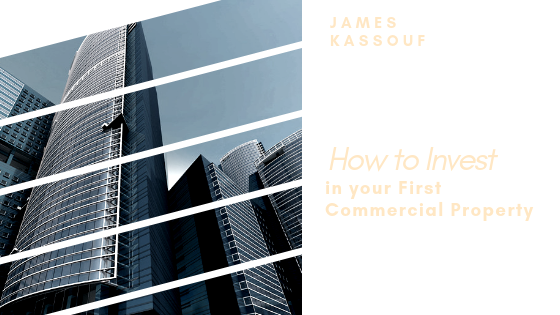 James Kassouf Invest In Commercial Property