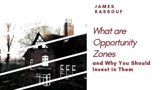 What are Opportunity Zones and Why You Should Invest in Them