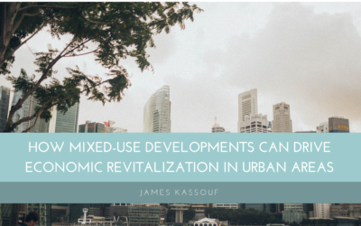 How Mixed-Use Developments Can Drive Economic Revitalization in Urban Areas