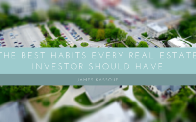 The Best Habits Every Real Estate Investor Should Have