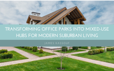 Transforming Office Parks into Mixed-Use Hubs for Modern Suburban Living