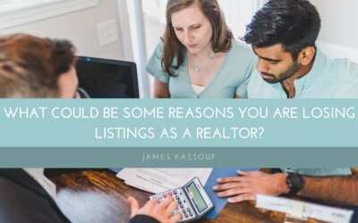 What Could Be Some Reasons You Are Losing Listings as a Realtor?