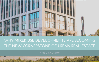Why Mixed-Use Developments Are Becoming the New Cornerstone of Urban Real Estate